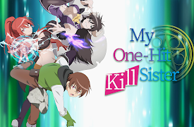 My One-Hit Kill Sister: Season 1: Did You Call for Your Big Sister