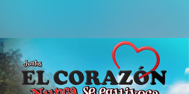 El Corazón Nunca Se Equivoca