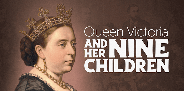 Queen Victoria and Her Nine Children