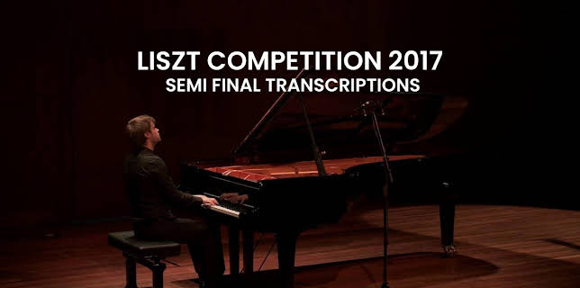 Liszt Competition 2017 - Semi Final Transcriptions (2017)