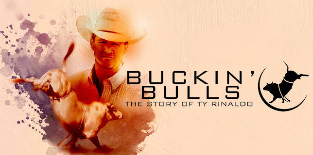 Buckin' Bulls: The Story of Ty Rinaldo (2022)