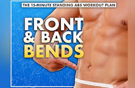 The 15-Minute Standing Abs Workout Plan: Standing Ab Workout: Front & Back Bends