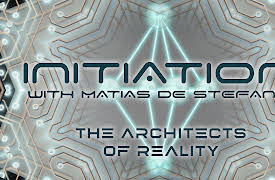 Initiation: The Architects of Reality