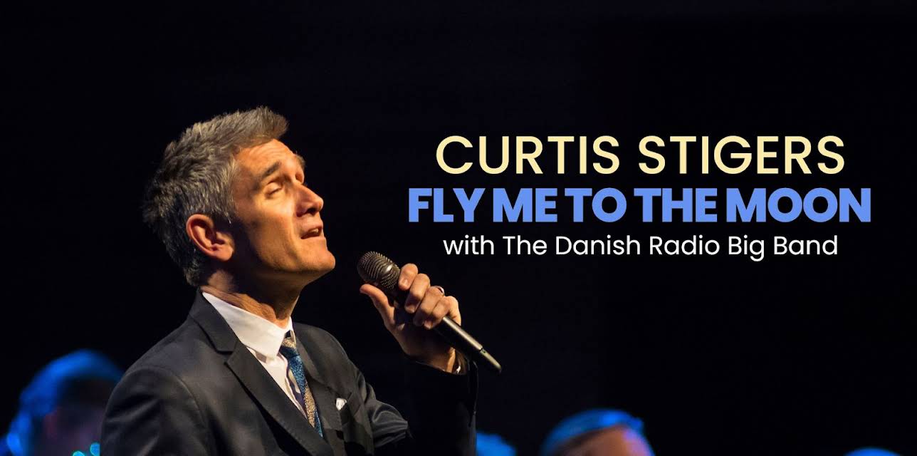 Fly Me to the Moon: Curtis Stigers with The Danish Radio Big Band (2020)