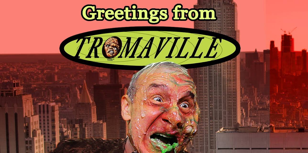 Greetings From Tromaville! (2018)