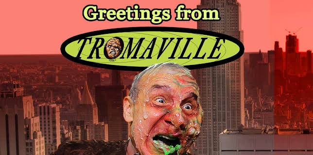 Greetings From Tromaville! (2018)