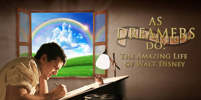 As Dreamers Do: The Amazing Life of Walt Disney (2020)