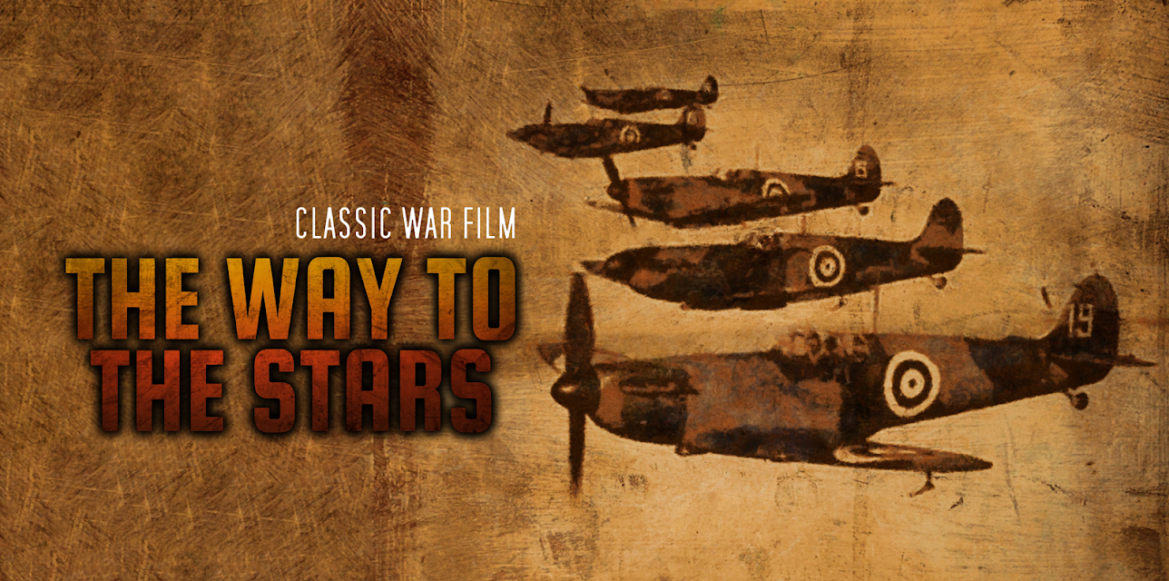 The Way to the Stars: Classic War Time Drama (2016)