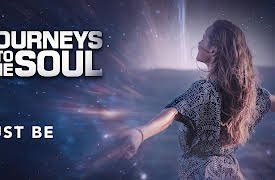 Journeys Into The Soul: Just Be