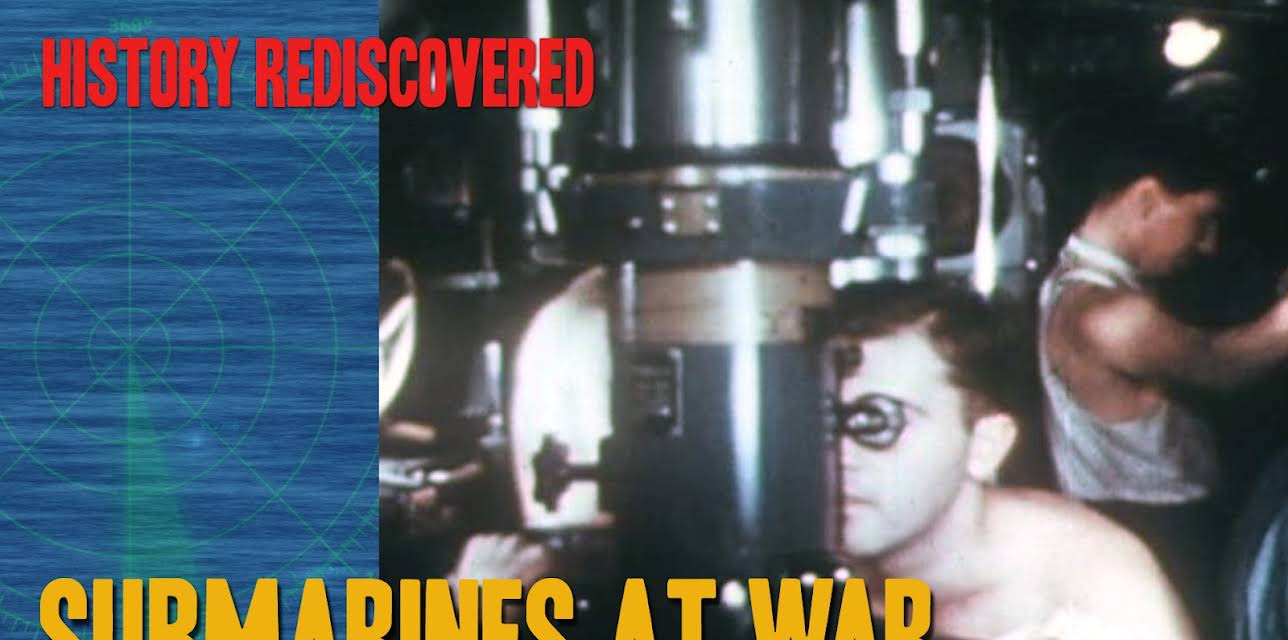 History Rediscovered: Submarines at War