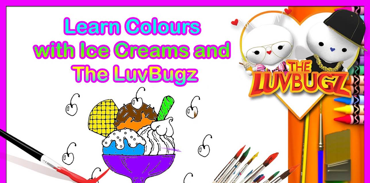 Learn Colours with Ice Creams and The LuvBugz (2018)