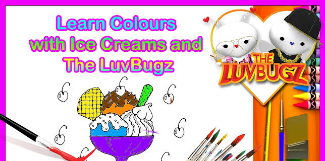 Learn Colours with Ice Creams and The LuvBugz (2018)