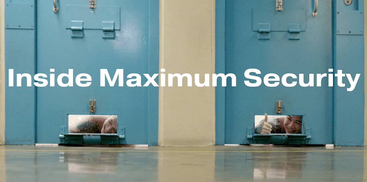 Inside Maximum Security