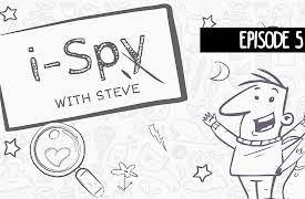iSpy with Steve: iSpy with Steve | Episode 5