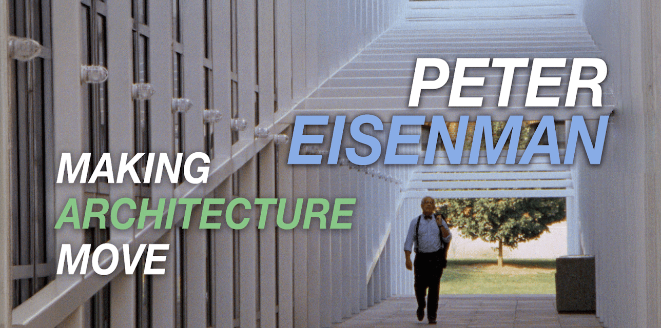 Peter Eisenman: Making Architecture Move (1995)