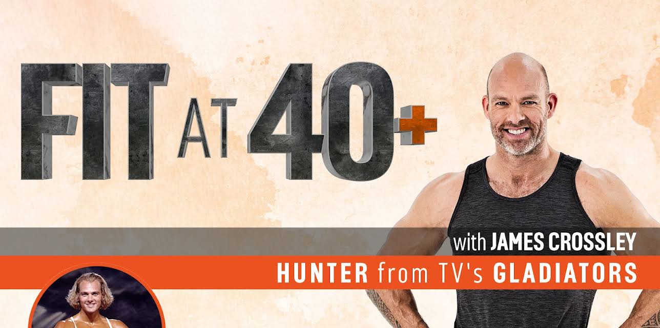 Fit At 40+ with James Crossley (Hunter from The Gladiators)