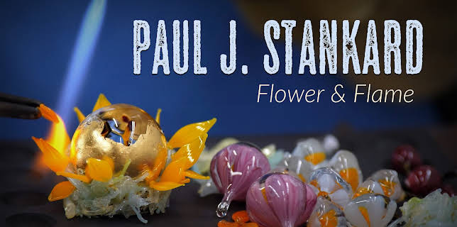 Paul J. Stankard: Flower & Flame (2024)