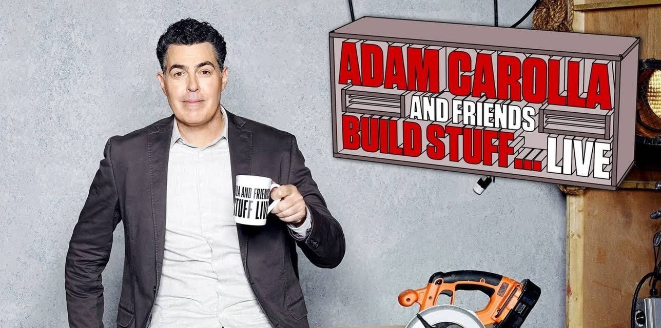 Adam Carolla and Friends Build Stuff Live