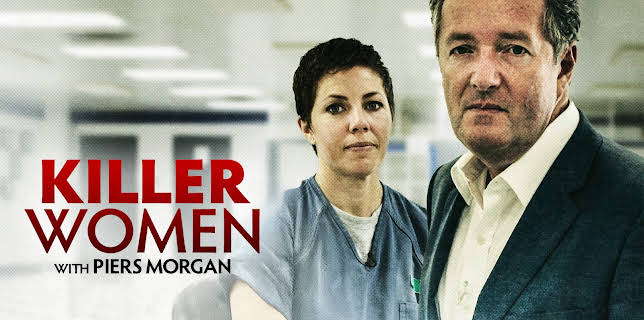 Killer Women with Piers Morgan
