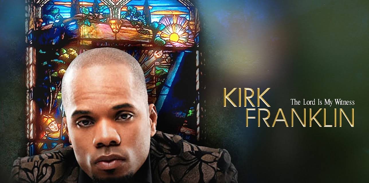 Kirk Franklin: The Lord is My Witness (2007)