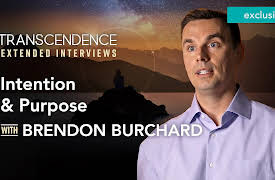 Transcendence Extended Interviews: Living a Life That Matters with Intention & Purpose with Brendon Burchard
