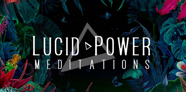 Lucid Power Meditations