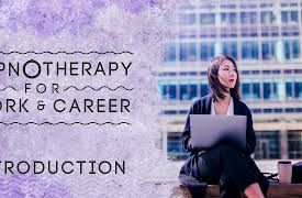 Hypnotherapy for Work & Career: Introduction to Hypnotherapy for Work & Career
