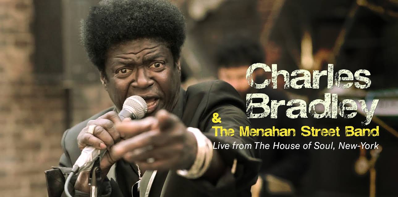 Charles Bradley & Menahan Street Band - Live From The House Of Soul (2016)