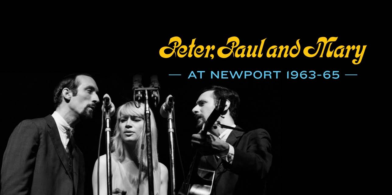 Peter, Paul and Mary at Newport 1963-65 (2019)