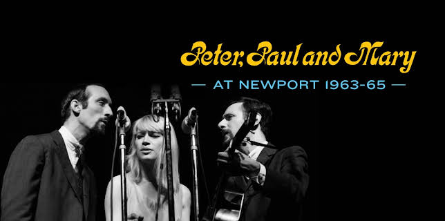 Peter, Paul and Mary at Newport 1963-65 (2019)