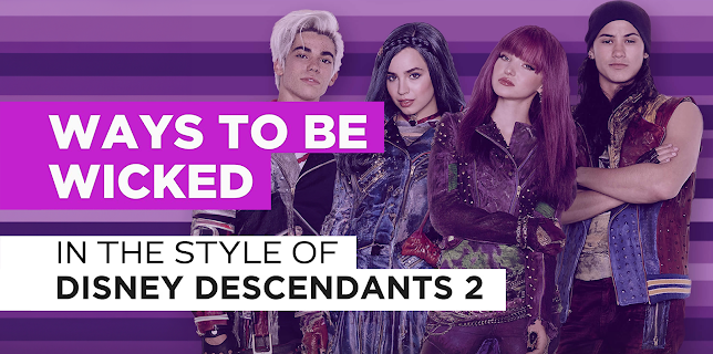 Ways To Be Wicked in the Style of Disney Descendants 2 (2017)