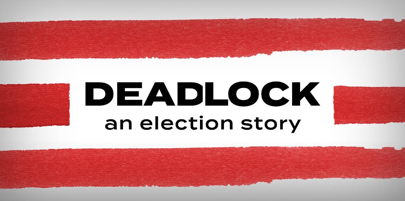 DEADLOCK: An Election Story (2024)