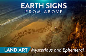 Earth Signs from Above: Land Art: Mysterious and Ephemeral