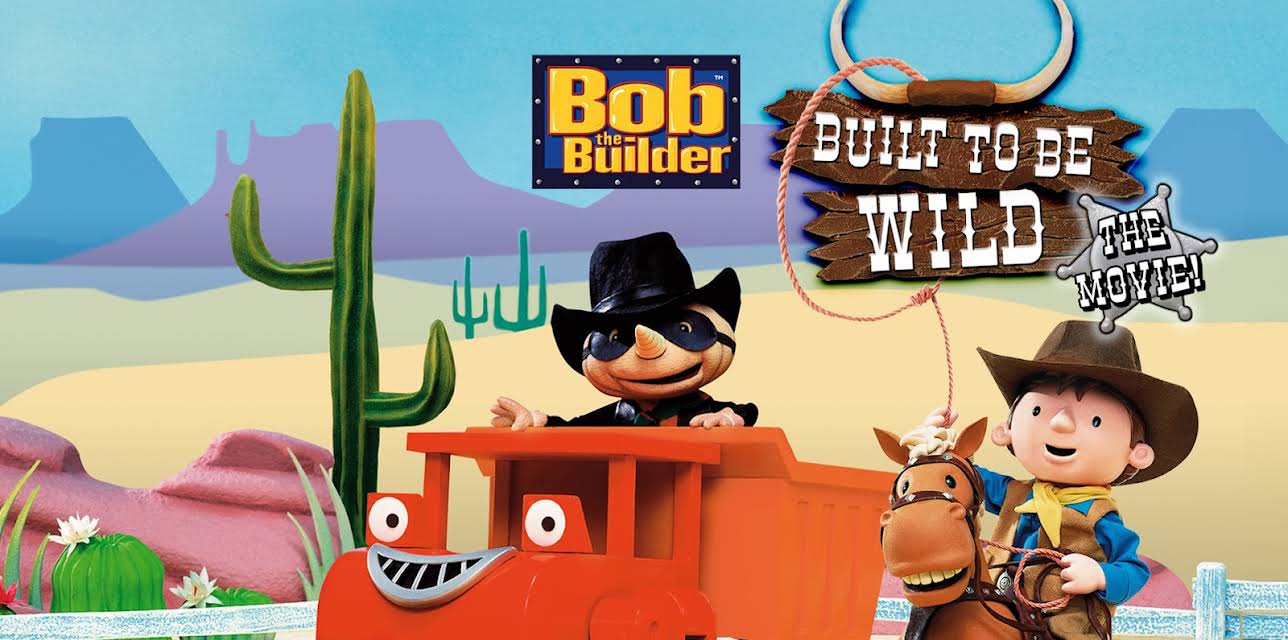 Bob the Builder: Built to be Wild (2006)