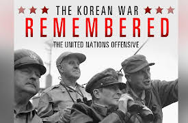 The Korean War Remembered: The United Nations Offensive