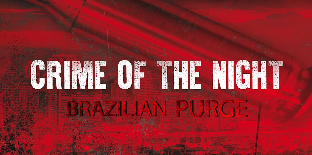 Crime of the night: Brazilian Purge (2024)