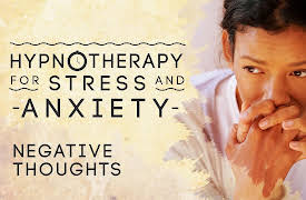 Hypnotherapy for Stress & Anxiety: Negative Thoughts