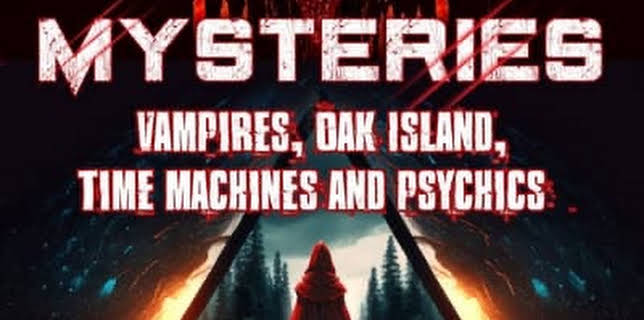 Mysteries: Vampires, Oak Island, Time Machines, Psychics and Much More (2009)