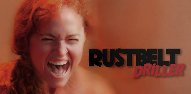 Rust Belt Driller (2021)