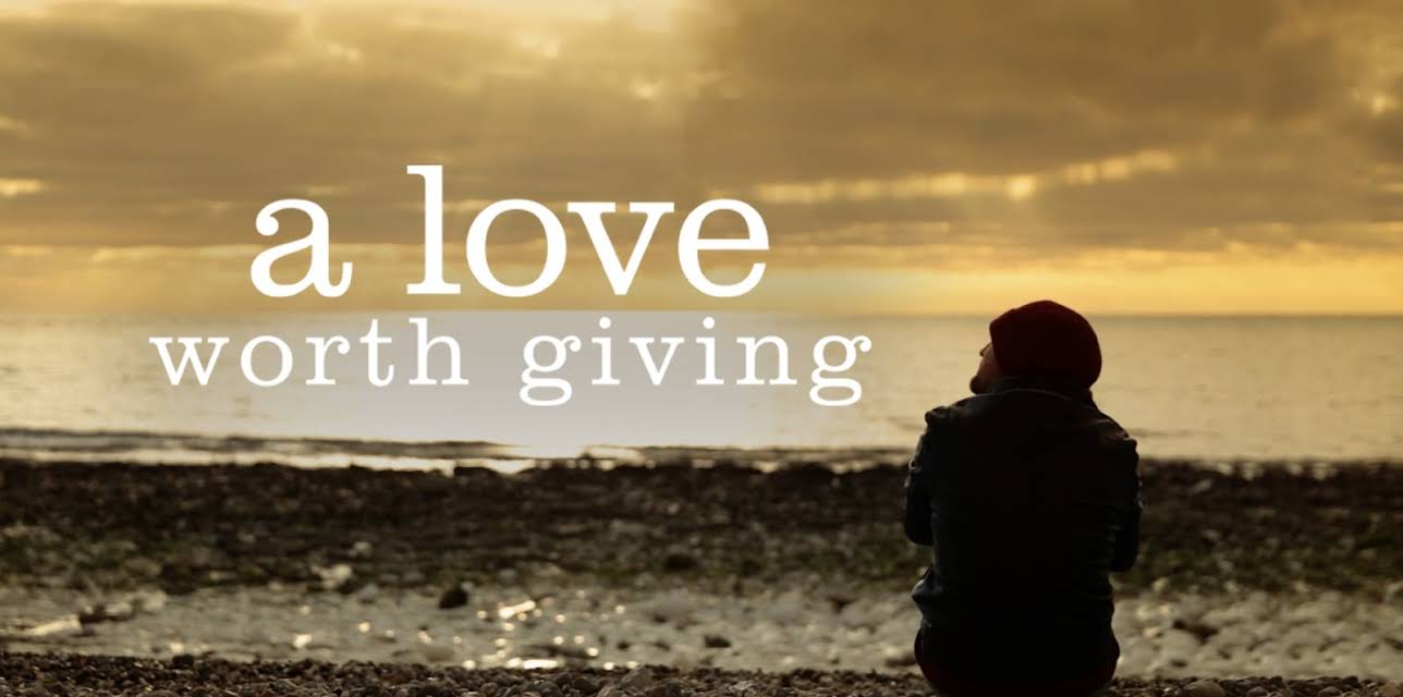 A Love Worth Giving (2015)