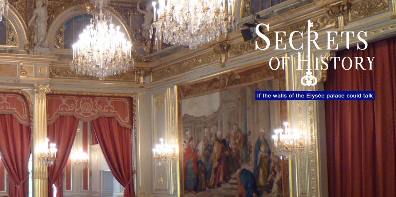 Secrets of history: if the walls of the Elysée palace could talk (2011)