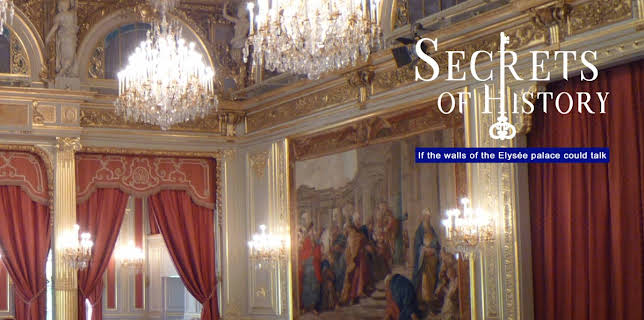 Secrets of history: if the walls of the Elysée palace could talk (2011)
