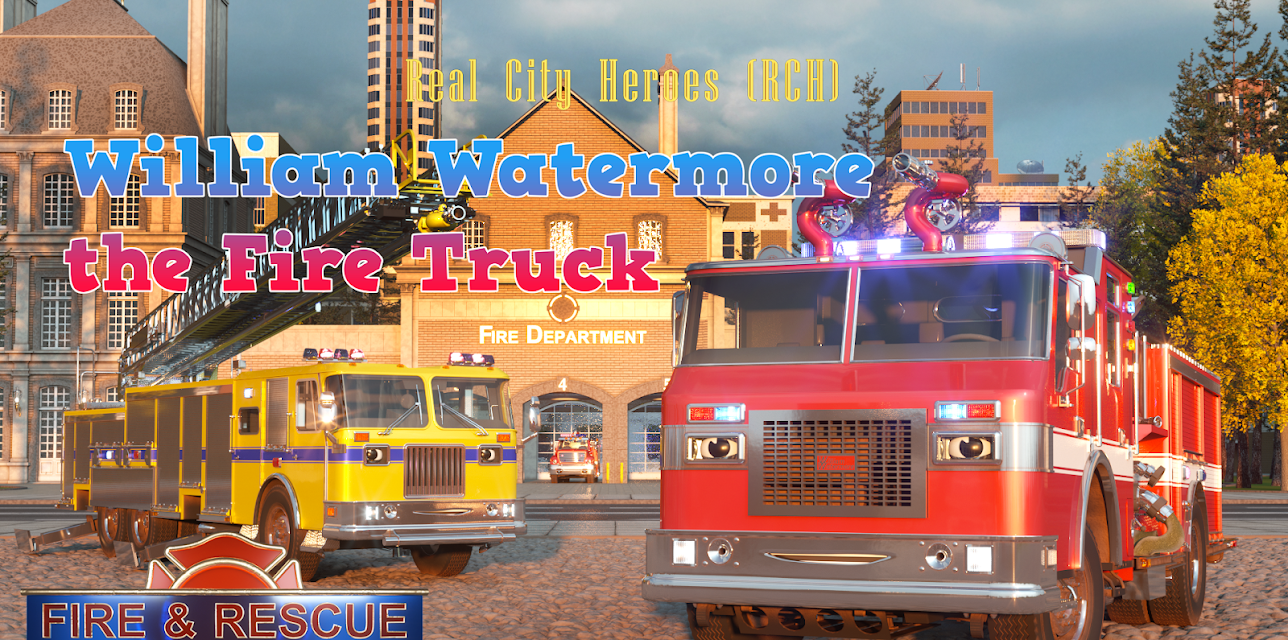 William Watermore the Fire Truck - Real City Heroes (RCH) - Fire & Rescue
