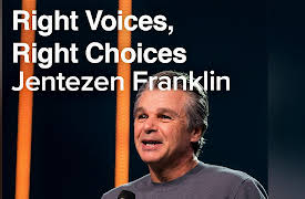 Jentezen Franklin: Right Voices, Right Choices with Jentezen Franklin