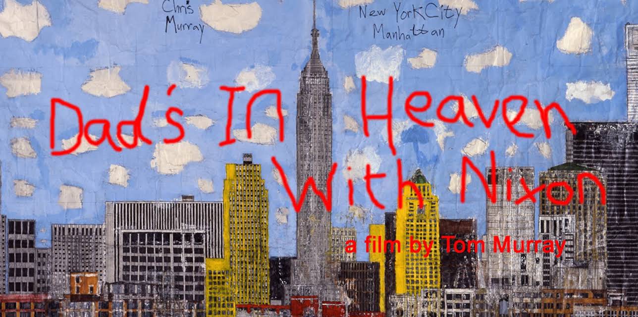 Dad's In Heaven With Nixon (2010)