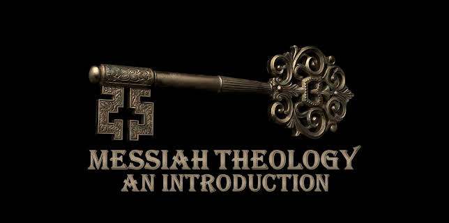 MESSIAH Theology: An Introduction