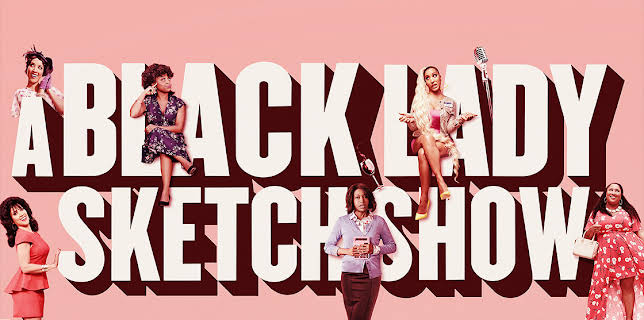 A Black Lady Sketch Show