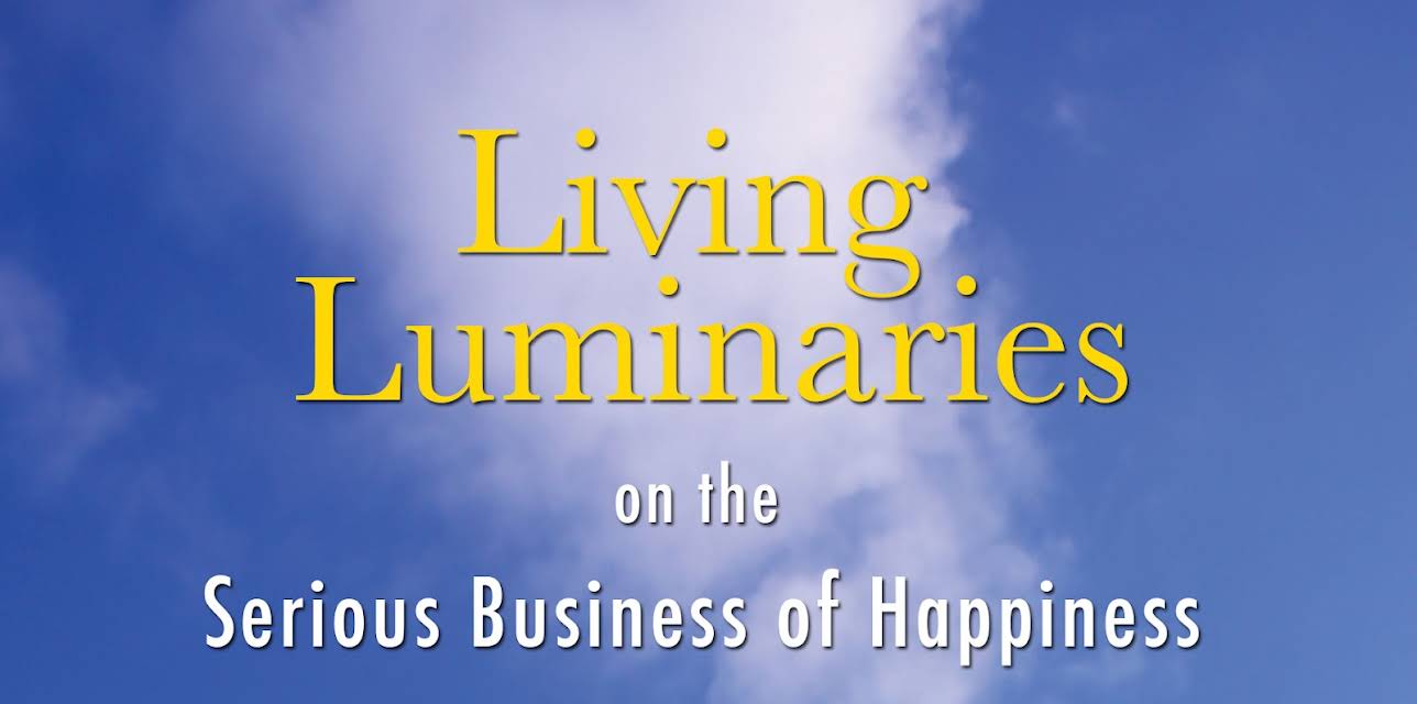 Living Luminaries: On the Serious Business of Happiness (2007)