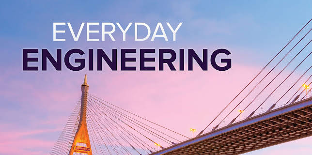 Everyday Engineering: Understanding the Marvels of Daily Life