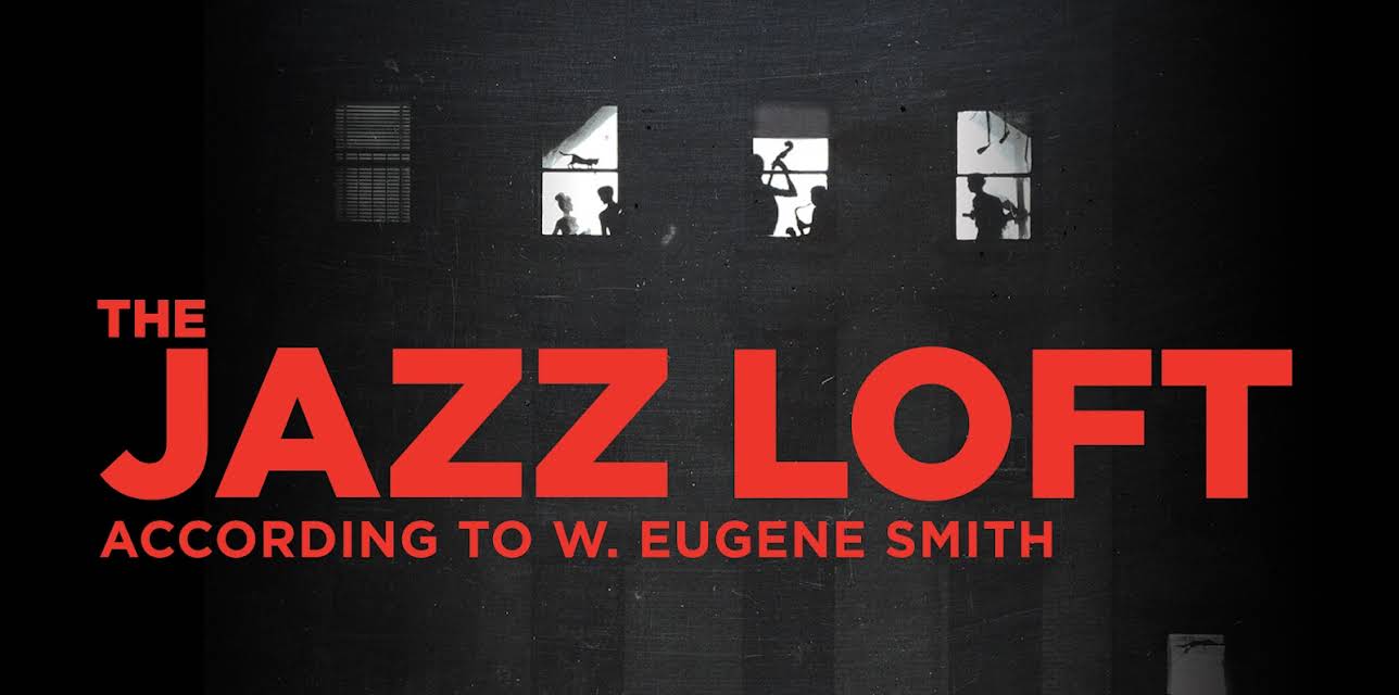 The Jazz Loft According to W. Eugene Smith (2016)